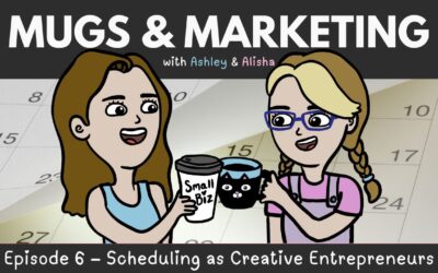 E6 | How We Schedule Our Weeks as Creative Entrepreneurs