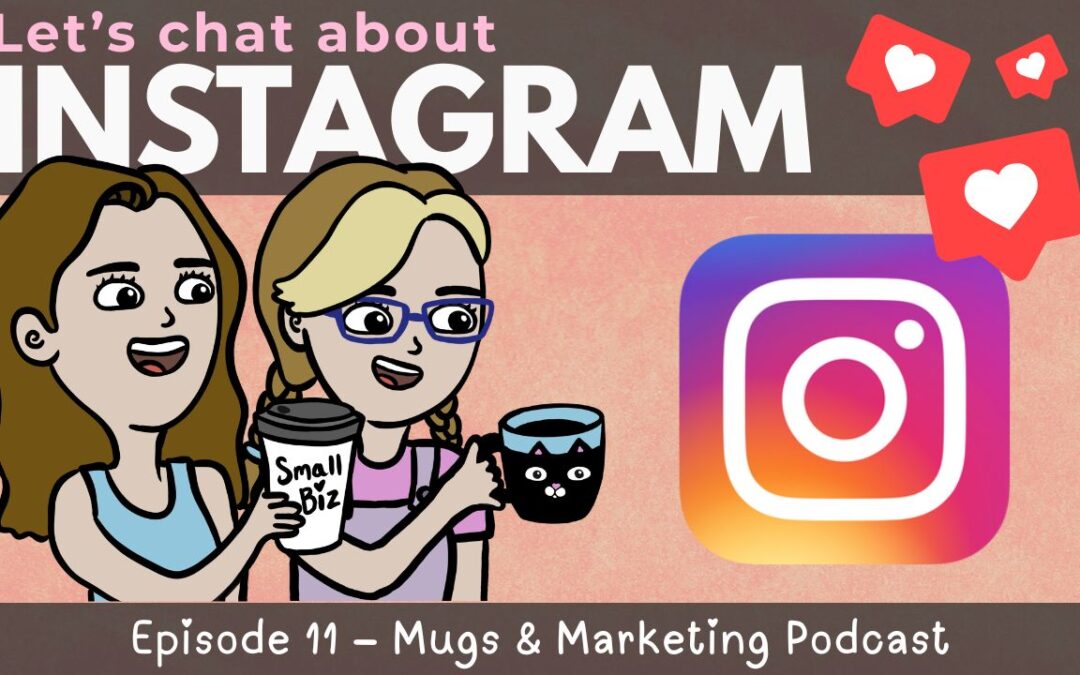 E11 | How we use Instagram for Creative Business