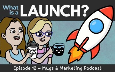 E12 How to Launch a Product or Service (and What a “Launch” Actually Means)